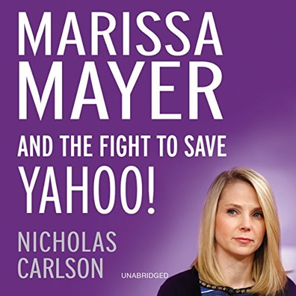 Marissa-Meyer-and-the-fight-to-save-Yahoo-by-Nicholas-Carlson