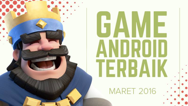 8 Game Android Terbaik Bulan Maret 2016 | Tech in Asia
