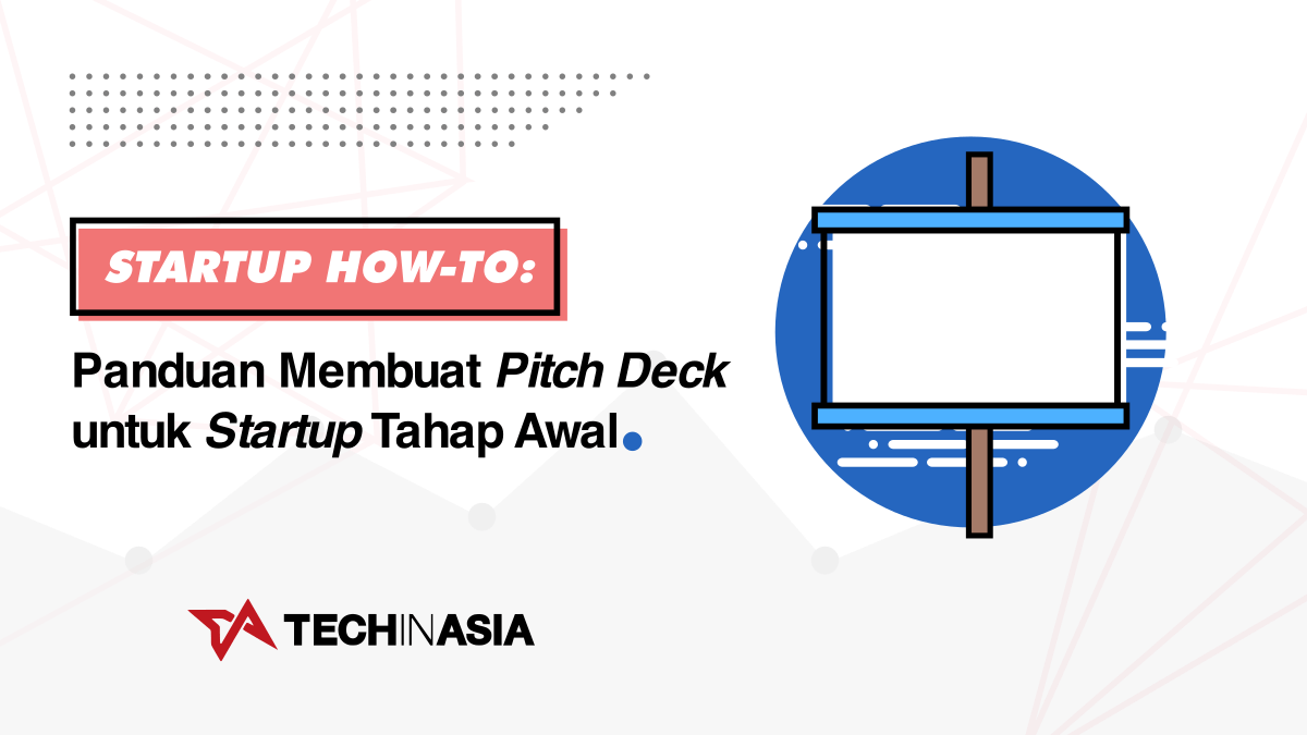 Panduan Membuat Pitch Deck Untuk Startup Tahap Awal Di Indonesia